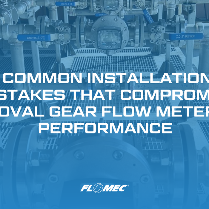 Common Installation Mistakes That Compromise Oval Gear Flow Meter Performance